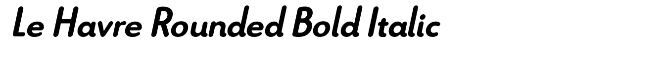 Le Havre Rounded Bold Italic